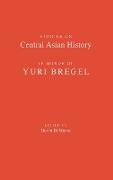 Studies on Central Asian History in Honor of Yuri Bregel