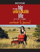 How to Build a Big Unbreakable Life: An Invitation to Wholeness Workbook & Journal