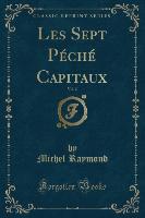 Les Sept Péché Capitaux, Vol. 2 (Classic Reprint)
