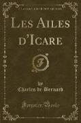 Les Ailes d'Icare, Vol. 1 (Classic Reprint)