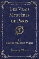 Les Vrais Mystères de Paris, Vol. 9 (Classic Reprint)