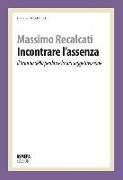 Incontrare l'assenza. Il trauma della perdita e la sua soggettivazione