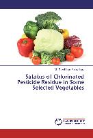 Satatus of Chlorinated Pesticide Residue in Some Selected Vegetables