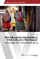 "Die Educación Intracultural, Intercultural y Plurilingüe"