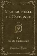 Mademoiselle de Cardonne, Vol. 5 (Classic Reprint)