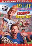 My Life As a Stupendously Stomped Soccer Star