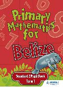 Primary Mathematics for Belize Standard 2 Pupil's Book Term 1