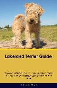 Lakeland Terrier Guide Lakeland Terrier Guide Includes: Lakeland Terrier Training, Diet, Socializing, Care, Grooming, Breeding and More
