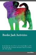 Border Jack Activities Border Jack Activities (Tricks, Games & Agility) Includes: Border Jack Agility, Easy to Advanced Tricks, Fun Games, plus New Co