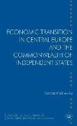 Economic Transition in Central Europe and the Commonwealth of Independent States