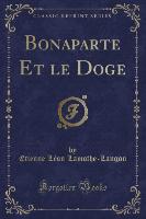 Bonaparte Et le Doge (Classic Reprint)