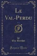 Le Val-Perdu, Vol. 2 (Classic Reprint)