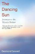 The Dancing Sun: Journeys to the Miracle Shrines