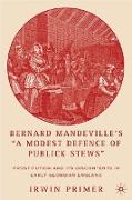 Bernard Mandeville's "a Modest Defence of Publick Stews"