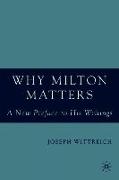 Why Milton Matters: A New Preface to His Writings