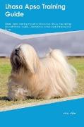 Lhasa Apso Training Guide Lhasa Apso Training Includes: Lhasa Apso Tricks, Socializing, Housetraining, Agility, Obedience, Behavioral Training and Mor