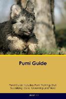 Pumi Guide Pumi Guide Includes: Pumi Training, Diet, Socializing, Care, Grooming, Breeding and More