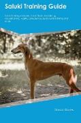 Saluki Training Guide Saluki Training Includes: Saluki Tricks, Socializing, Housetraining, Agility, Obedience, Behavioral Training and More