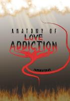 Anatomy of Love Addiction