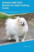 German Spitz Klein (Deutscher Spitz) Training Guide German Spitz Klein Training Includes: German Spitz Klein Tricks, Socializing, Housetraining, Agili