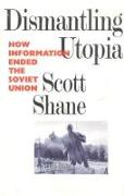 Dismantling Utopia: How Information Ended the Soviet Union