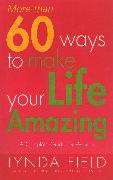 More Than 60 Ways to Make Your Life Amazing: A Complete Guide for Women