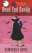 Dead End Dating: A Novel of Vampire Love