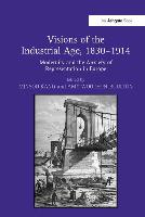 Visions of the Industrial Age, 1830–1914