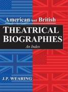 American and British Theatrical Biographies 2 Volume Set: An Index