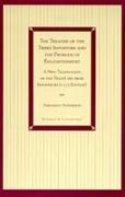 The Treatise of the Three Impostors and the Problem of Enlightenment: A New Translation of the Traite Des Trois Imposteurs with Three Essays in Commen