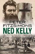 Ned Kelly: The Story of Australia's Most Notorious Legend