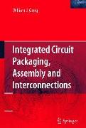 Integrated Circuit Packaging, Assembly and Interconnections