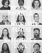 Richard Maxwell and New York City Players - an Audience's Guide