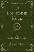 Le Bonhomme Nock, Vol. 1 (Classic Reprint)