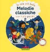 Le più belle melodie classiche per i più piccini. Con CD Audio