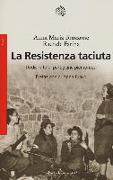 La Resistenza taciuta. Dodici vite di partigiane piemontesi