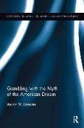 Gambling with the Myth of the American Dream