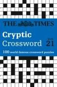 The Times Cryptic Crossword Book 21: 80 of the World's Most Famous Crossword Puzzles
