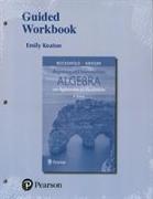 Guided Workbook for Beginning and Intermediate Algebra with Applications & Visualization