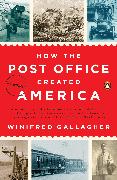 How The Post Office Created America