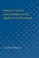 Robert of Chester's Latin Translation of the Algebra of Al-Khowarizmi