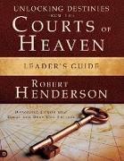 Unlocking Destinies From the Courts of Heaven Leader's Guide
