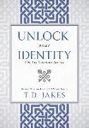 Unlock Your Identity a 90 Day Devotional: Discover Who You Are and Fulfill Your Destiny