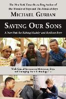 Saving Our Sons: A New Path for Raising Healthy and Resilient Boys