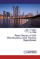 New Classes of Life Distributions with Testing Hypotheses