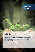 Indian Folkoric plants can be antimicrobial too -lead in the mystery!!