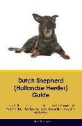 Dutch Shepherd (Hollandse Herder) Guide Dutch Shepherd Guide Includes: Dutch Shepherd Training, Diet, Socializing, Care, Grooming, Breeding and More