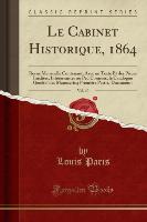 Le Cabinet Historique, 1864, Vol. 10