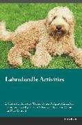 Labradoodle Activities Labradoodle Activities (Tricks, Games & Agility) Includes: Labradoodle Agility, Easy to Advanced Tricks, Fun Games, plus New Co