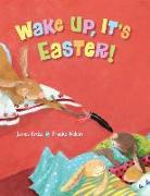 Wake Up, It's Easter!